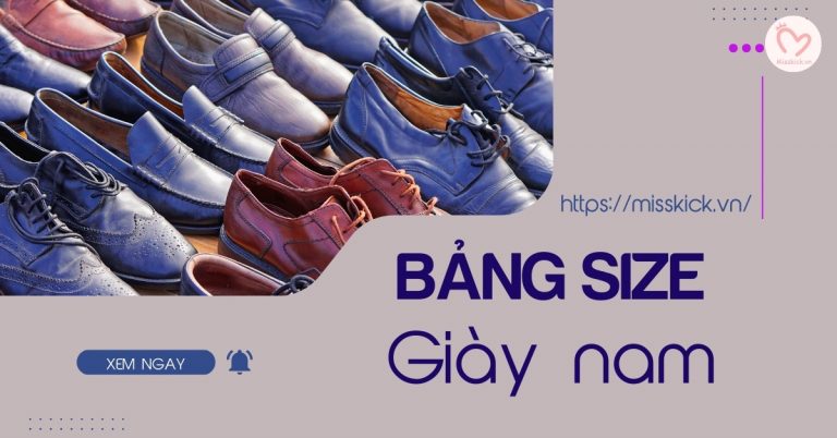Bảng size giày nam, cách đo size giày nam chuẩn tại nhà